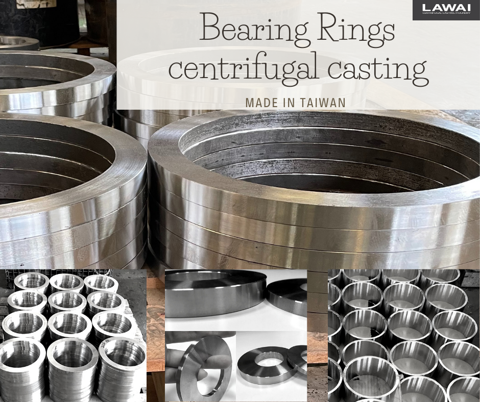 LAWAI INDUSTRIAL CORP. is the bearing ring manufacturer by centrifugal casting technique