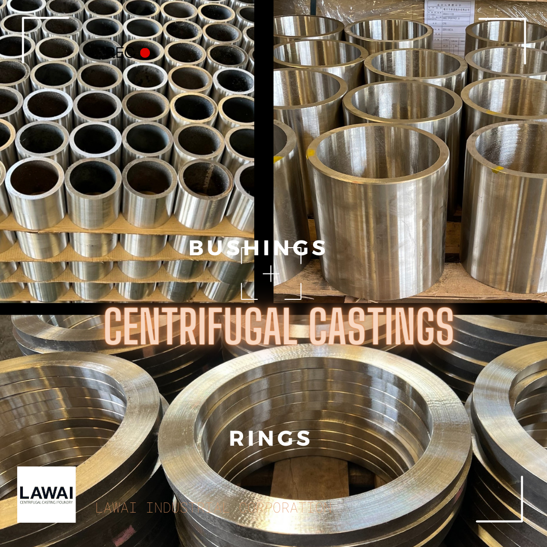 LAWAI is the centrifugal casting factory producing tubes, bushings and rings mainly in Taiwan