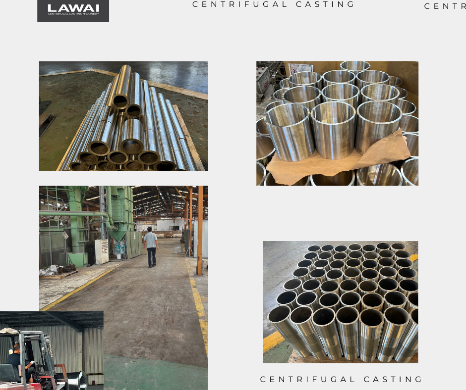 The larger diameter seamless tubes are good for being produced by centrifugal casting technique at LAWAI INDUSTRIAL CORPORATION in Taiwan