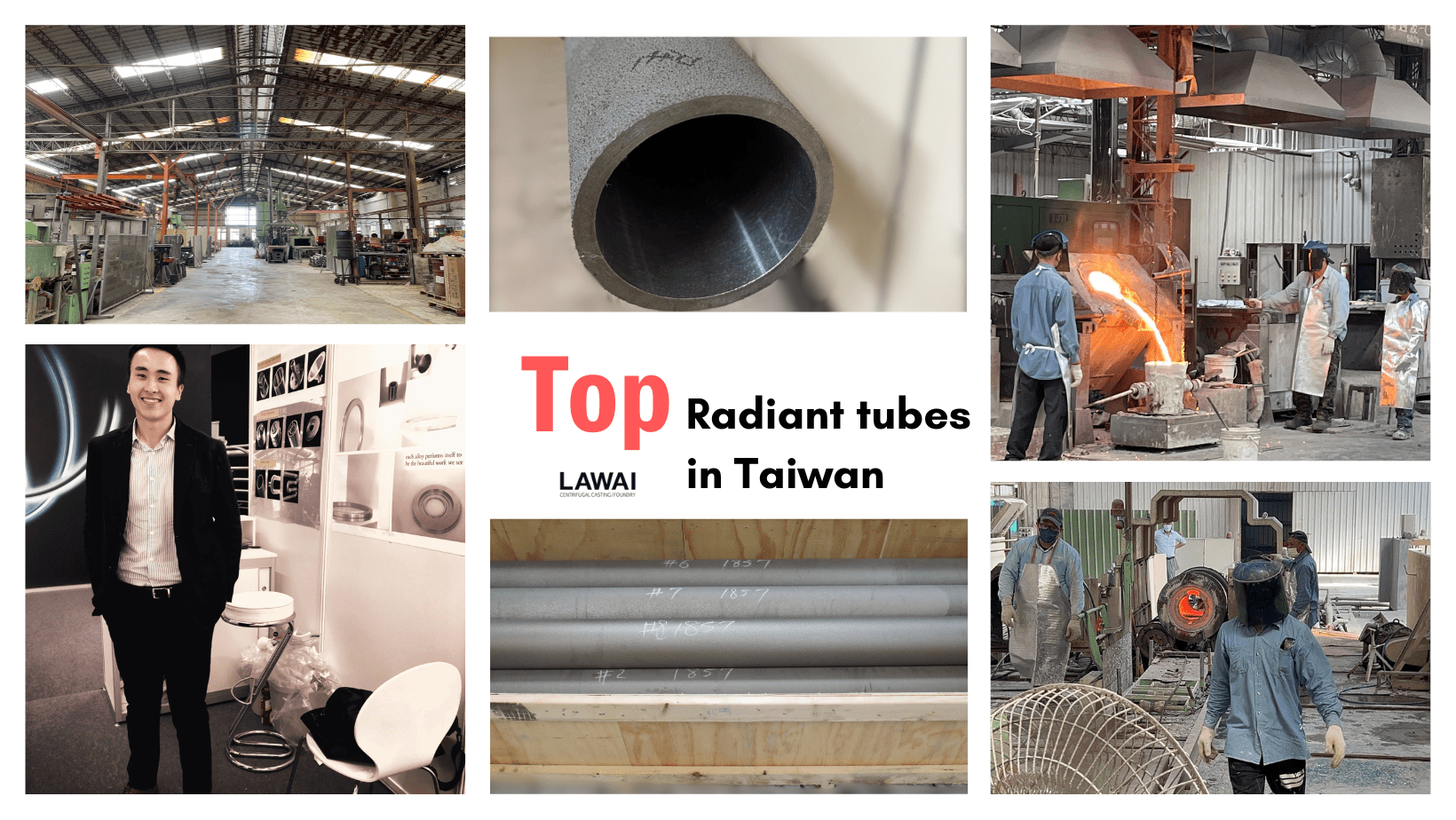 LAWAI INDUSTRIAL CORPORATION produces the custom radiant tubes for electrically furnaces by centrifugal casting technique in Taiwan