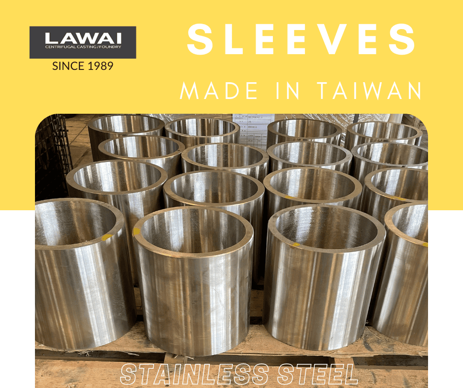 LAWAI INDUSTRIAL CORPORATION is the centrifugal casting sleeve manufacturer in Taiwan in Asia