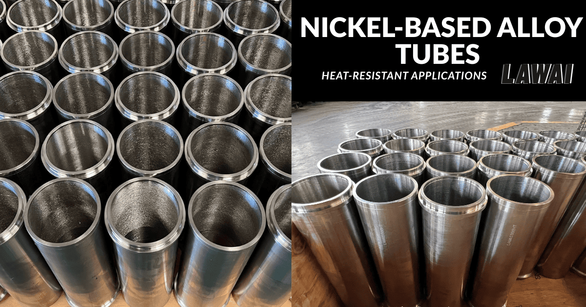 LAWAI INDUSTRIAL CORPORATION produces Nickel-based tubes by centrifugal casting in Taiwan
