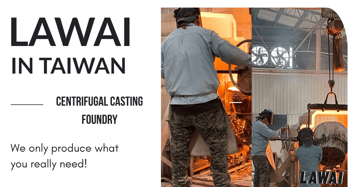 LAWAI INDUSTRIAL CORPORATION produces seamless steel tubes by centrifugal casting technique in Taiwan