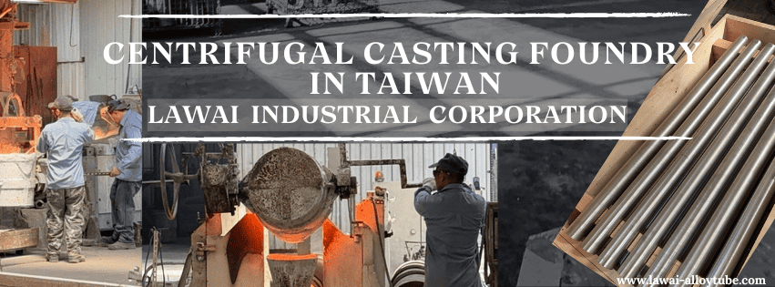 LAWAI INDUSTRIAL CORPORATION is the most reliable heat-resistant furnace roller manufacturer in Taiwan in Asia